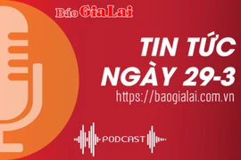 Tin tức sáng 29-3: Gia Lai: Phát động cuộc thi “Phụ nữ khởi nghiệp, phát huy tài nguyên bản địa”