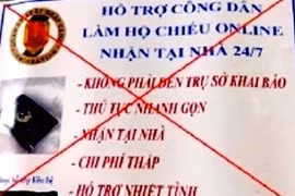 Đừng cả tin dịch vụ “hỗ trợ làm hộ chiếu online nhận tại nhà 24/7”