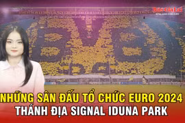 Chiêm ngưỡng vẻ đẹp của những sân bóng tổ chức Euro 2024: Thánh địa Signal Iduna Park 