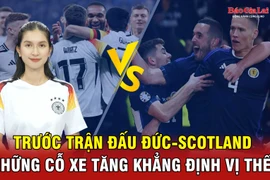 Trước trận đấu Đức-Scotland: Những cỗ xe tăng khẳng định vị thế