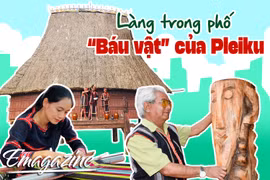 Làng trong phố - “Báu vật” của Pleiku