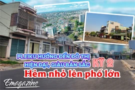 Pleiku hướng đến đô thị hiện đại, giàu bản sắc-Kỳ 2: Hẻm nhỏ lên phố lớn