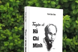 Ra mắt ấn phẩm mới về Chủ tịch Hồ Chí Minh