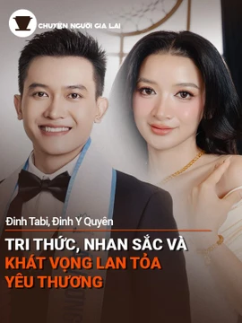 Short Chuyện người Gia Lai số 58: Đinh Y Quyên-Đinh Tabi: Tri thức, nhan sắc và khát vọng lan tỏa yêu thương