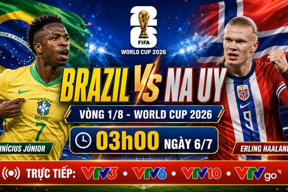 Kênh xem trực tiếp Brazil vs Na Uy: Vinicius đối đầu Haaland ở vòng 1/8 World Cup 2026