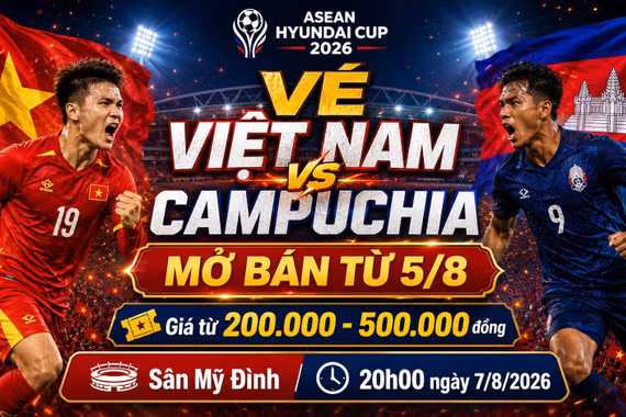 Vé Việt Nam vs Campuchia bán ở đâu, giá bao nhiêu?