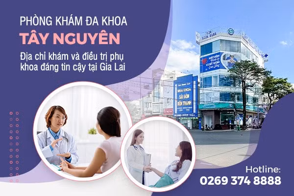 Phòng Khám Đa Khoa Tây Nguyên - Địa chỉ chăm sóc sức khỏe nữ giới uy tín.