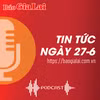 Tin tức sáng 27-6: Gia Lai: 1 cháu bé tử vong do bệnh dại