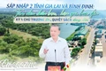 Sáp nhập 2 tỉnh Gia Lai và Bình Định: Tầm nhìn chiến lược, hiệu quả bước đầu
