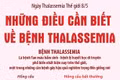 Ngày Thalassemia Thế giới 8/5: Những điều cần biết về bệnh Thalassemia