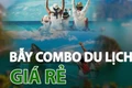 Cảnh giác bẫy “tour du lịch giá rẻ” dịp nghỉ hè