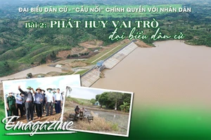 ĐẠI BIỂU DÂN CỬ - “CẦU NỐI” CHÍNH QUYỀN VỚI NHÂN DÂN -Bài 2: Phát huy vai trò đại biểu dân cử