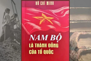 Xuất bản cuốn sách 'Nam Bộ là thành đồng của Tổ quốc' của Chủ tịch Hồ Chí Minh