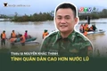 Short Chuyện người Gia Lai số 68: Thiếu tá Nguyễn Khắc Thinh: Tình quân dân cao hơn nước lũ