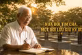 Nửa đời tìm cha, một đời lưu giữ ký ức