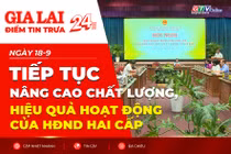 Điểm tin trưa: Tiếp tục nâng cao chất lượng, hiệu quả hoạt động của HĐND hai cấp