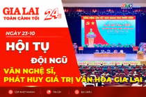 Toàn cảnh Gia Lai 24h: Hội tụ đội ngũ văn nghệ sĩ, phát huy giá trị văn hóa Gia Lai