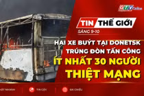 Bản tin thế giới ngày 9-10: Hai xe buýt tại Donetsk trúng đòn tấn công, ít nhất 30 người thiệt mạng 