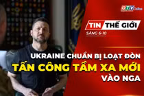 Bản tin thế giới ngày 6-10: Ukraine chuẩn bị loạt đòn tấn công tầm xa mới vào Nga