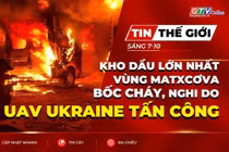 Bản tin thế giới ngày 7-10: Kho dầu lớn nhất vùng Matxcơva bốc cháy, nghi do UAV Ukraine tấn công