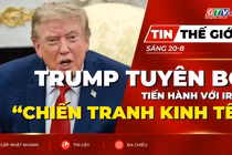 Tin thế giới ngày 20-8: Tổng thống Trump tuyên bố tiến hành “chiến tranh kinh tế” với Iran