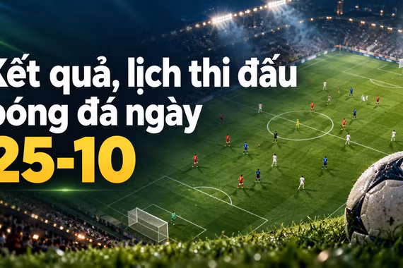 Kết quả, lịch thi đấu bóng đá ngày 25-10: Nam Định thắng đậm, Man City đứt mạch toàn thắng