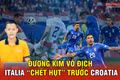 Đương kim vô địch Italia xém “chết hụt” trước Croatia