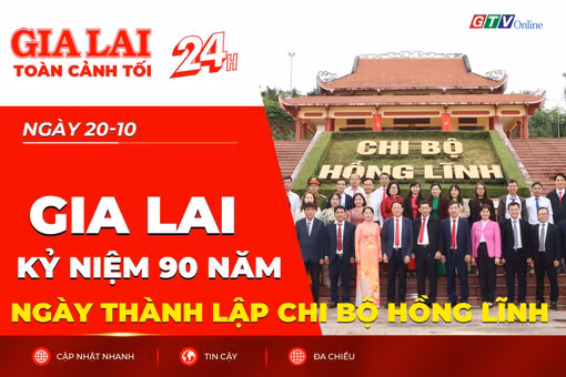 Toàn cảnh Gia Lai 24h: Lễ kỷ niệm 90 năm Ngày thành lập Chi bộ Hồng Lĩnh