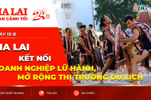 Toàn cảnh Gia Lai 24h: Kết nối doanh nghiệp lữ hành, mở rộng thị trường du lịch
