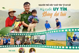 Người trẻ với “chữ tín” ở cơ sở - Kỳ cuối: Uy tín không đợi tuổi