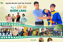 Người trẻ với “chữ tín” ở cơ sở - Kỳ 1: Giữ lửa buôn làng
