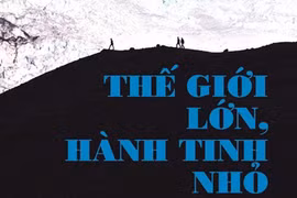 Ra mắt sách "Thế giới lớn, hành tinh nhỏ"