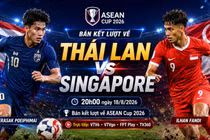 Thái Lan vs Singapore 20h 18/8: Link trực tiếp, nhận định dự đoán