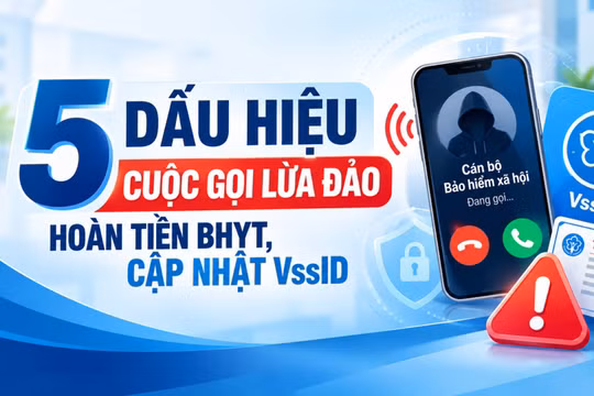 5 dấu hiệu cuộc gọi lừa đảo hoàn tiền BHYT, cập nhật VssID