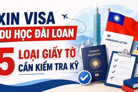 Xin visa du học Đài Loan: 5 loại giấy tờ cần kiểm tra kỹ