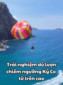 Trải nghiệm dù lượn - chiêm ngưỡng Kỳ Co từ trên cao
