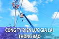 Công ty Điện lực Gia Lai thông báo kế hoạch tạm ngừng cung cấp điện từ ngày 7 đến 13-10