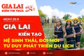 Điểm tin trưa: Gia Lai kiến tạo hệ sinh thái, đổi mới tư duy phát triển du lịch