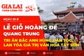 Toàn cảnh Gia Lai 24h: Lễ giỗ Hoàng đế Quang Trung -Tri ân bậc anh hùng dân tộc, lan tỏa giá trị văn hóa Tây Sơn