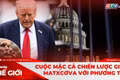 Góc nhìn thế giới 5-10: Cuộc mặc cả chiến lược giữa Matxcơva với phương Tây