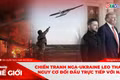 Góc nhìn thế giới 28-9: Chiến tranh Nga-Ukraine leo thang, nguy cơ đối đầu trực tiếp với NATO