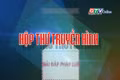 Chuyên mục Hộp thư truyền hình 15-6-2025