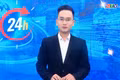 Gia Lai 24h: Xây dựng nền quốc phòng toàn dân vững mạnh