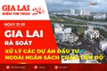 Điểm tin trưa: Gia Lai rà soát, xử lý các dự án đầu tư ngoài ngân sách chậm tiến độ