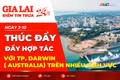 Điểm tin trưa: Gia Lai thúc đẩy hợp tác với TP. Darwin ( Australia) trên nhiều lĩnh vực
