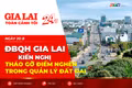Toàn cảnh Gia Lai 24h: ĐBQH Gia Lai kiến nghị tháo gỡ điểm nghẽn trong quản lý đất đai
