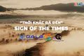THỜI KHẮC ĐÃ ĐẾN - SIGN OF THE TIMES