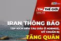 Bản tin thế giới ngày 2-10: Iran thông báo tập kích siêu tàu dầu ở Hormuz, Mỹ chuẩn bị tăng quân