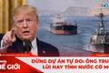 Góc nhìn thế giới 10-5: Dừng Dự án Tự do: Ông Trump lùi hay tính nước cờ mới?