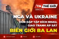 Tin thế giới ngày 14-9: Nga và Ukraine dồn dập tập kích nhau, giao tranh áp sát biên giới Ba Lan